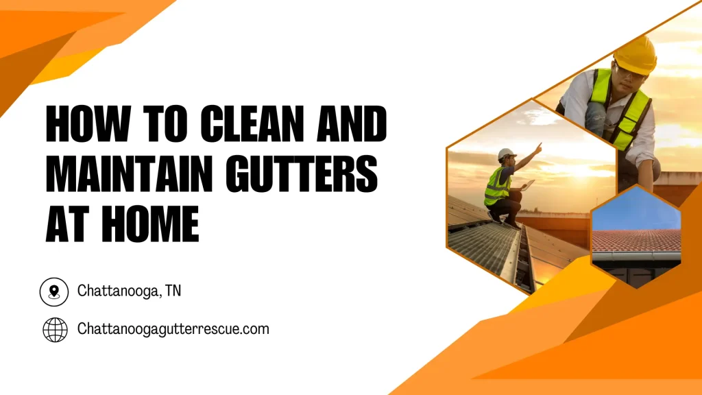 how to maintain gutters at home